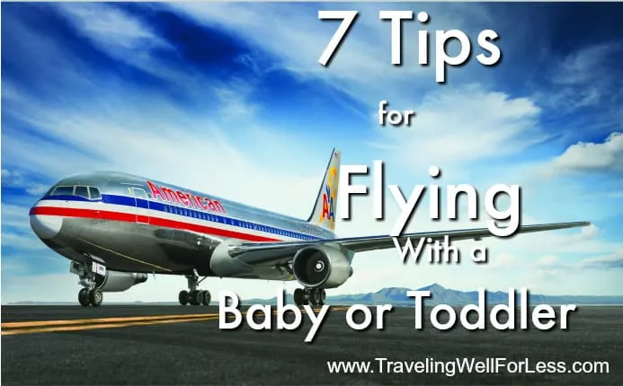 tips for flying with a baby or toddler, Traveling Well For Less