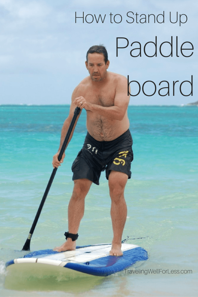 How to paddle board for beginners. What to do and what not to do. https://www.travelingwellforless.com