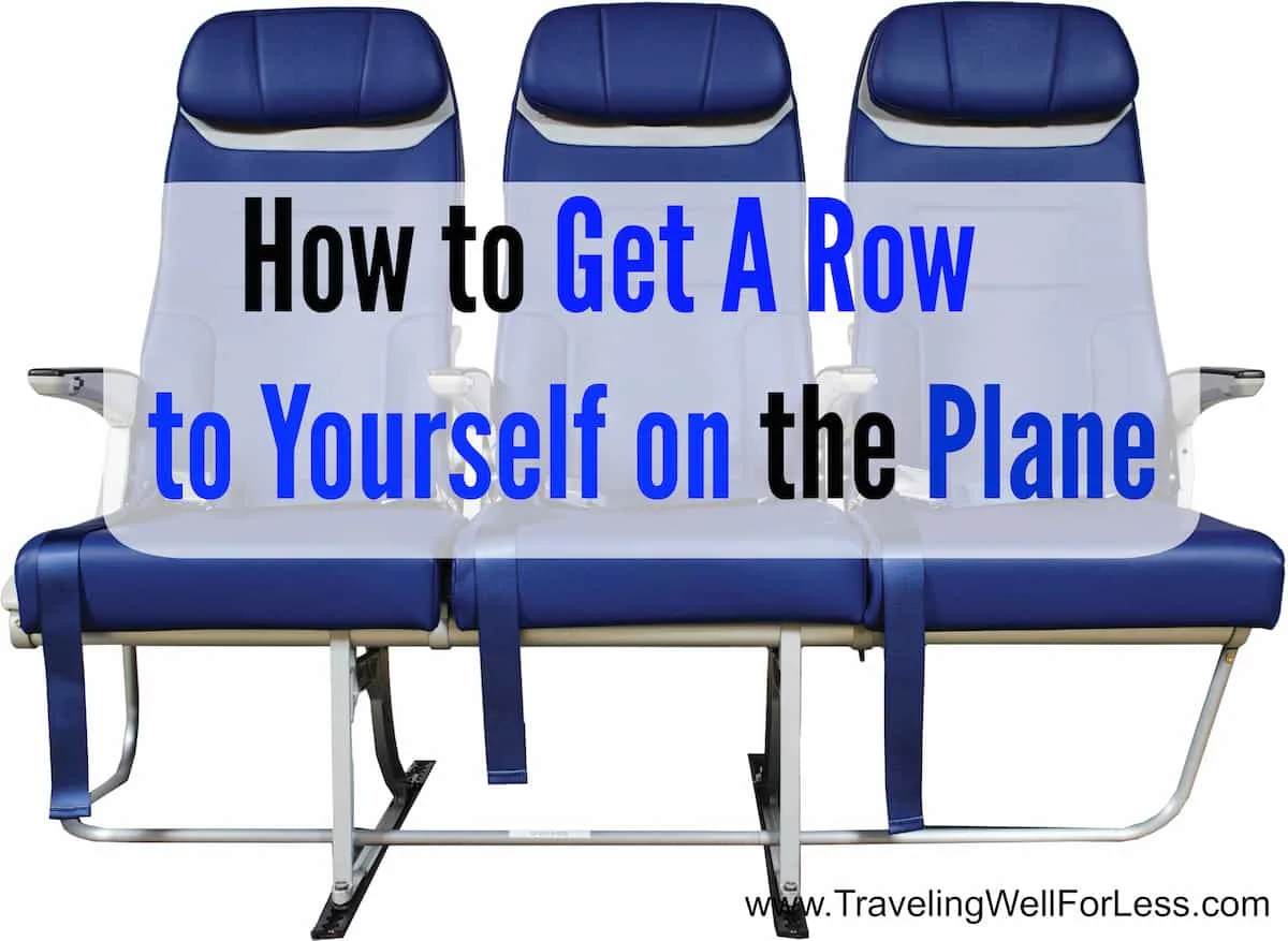 How to Get a Row to Yourself on the Plane, Traveling Well For Less