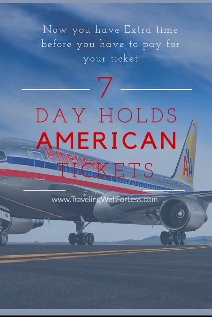 If you fly on American Airlines or were looking at booking an American Airlines ticket, now you can save an American Airlines ticket price for 7 days. Starting now you can hold and lock in your ticket price for 7 days. Traveling Well For Less