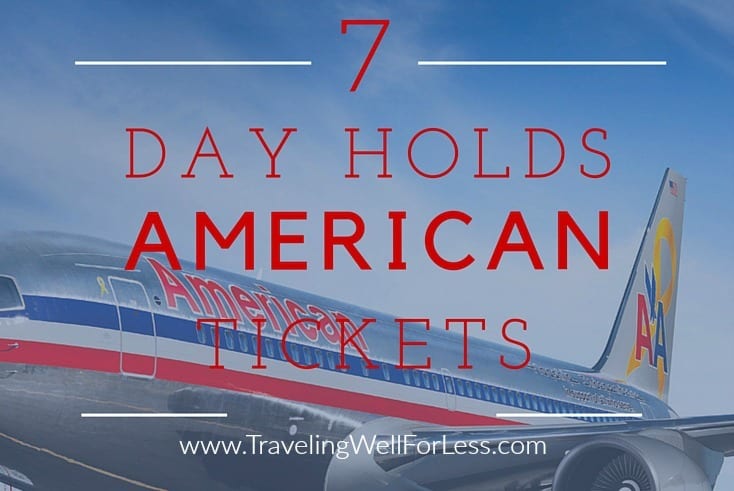 If you fly on American Airlines or were looking at booking an American Airlines ticket, now you can save an American Airlines ticket price for 7 days. Starting now you can hold and lock in your ticket price for 7 days. Traveling Well For Less