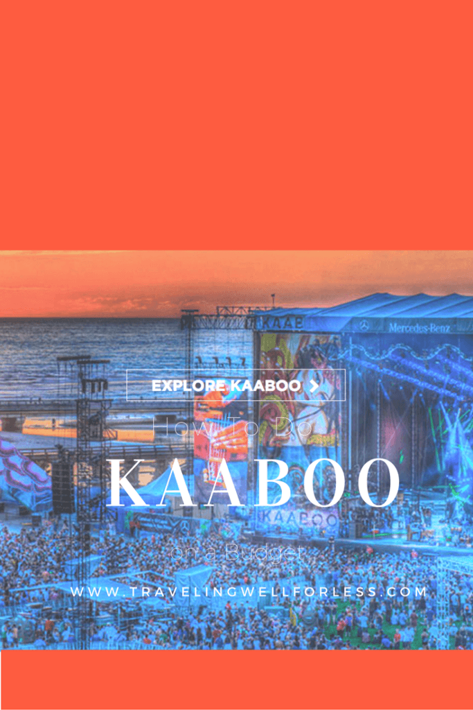 KAABOO is a 3-day music, art, comedy and food festival for all ages. Is it expensive? Think again. Here's how to do KAABOO on a budget.