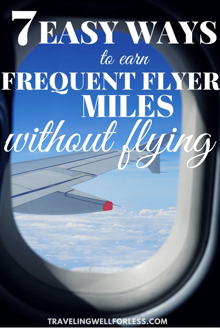 Here are 7 easy ways to earn frequent flyer miles without flying. Use these tips to go on that dream vacation sooner. frequent flyer miles | airline miles | travel hacks | travel tips