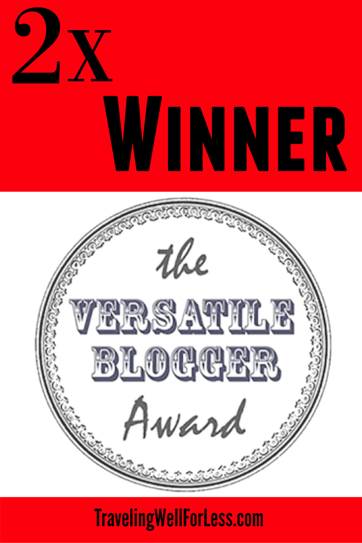 Traveling Well For Less is a 2-time Versatile Blogger Award and Liebster Award winner. Learn more about the Versatile Blogger Award and Liebster Award. | blog award | Traveling Well For Less