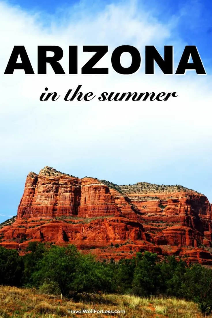 Visiting Arizona in the summer may sound crazy but if you love a good travel deal, it's a bargain hunter's dream. Hotel rates are among their lowest. #travel #arizona #traveldeals #travelhack https://www.travelingwellforless.com
