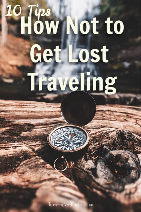 6 Simple Ways To Avoid Getting Lost In A Foreign Country | The Poor Traveler Itinerary Blog